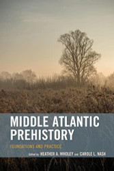 Middle Atlantic Prehistory: Foundations and Practice