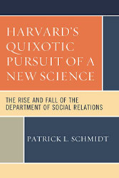 Harvard's Quixotic Pursuit of a New Science