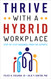 Thrive with a Hybrid Workplace