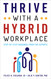 Thrive with a Hybrid Workplace