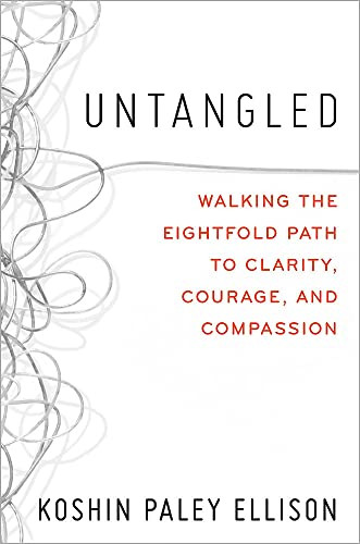 Untangled: Walking the Eightfold Path to Clarity Courage