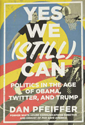 Yes We (Still) Can: Politics in the Age of Obama Twitter