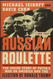 Russian Roulette: The Inside Story of Putin's War on America