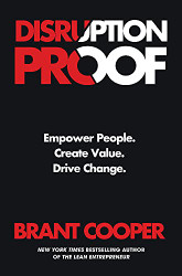 Disruption Proof: Empower People Create Value Drive Change