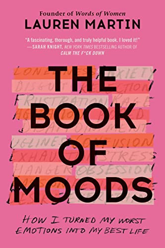 Book of Moods: How I Turned My Worst Emotions Into My Best Life