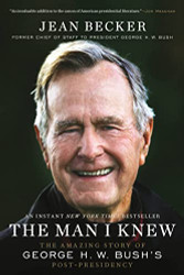 Man I Knew: The Amazing Story of George H. W. Bush's