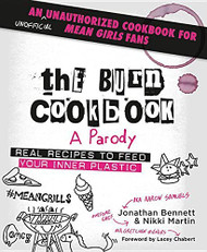 Burn Cookbook: An Unofficial Unauthorized Cookbook for Mean Girls