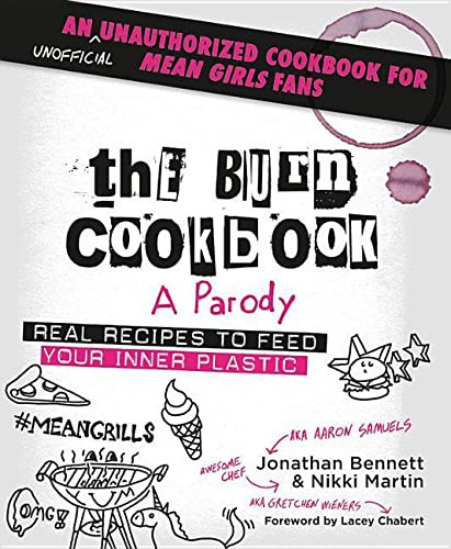Burn Cookbook: An Unofficial Unauthorized Cookbook for Mean Girls