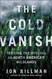 Cold Vanish: Seeking the Missing in North America's Wildlands