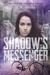 Shadow's Messenger: An Aileen Traver's Novel
