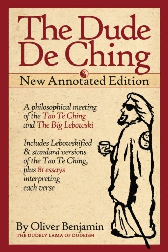Dude De Ching: New Annotated Edition