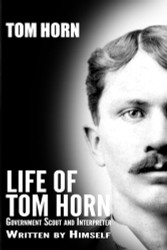 Life of Tom Horn: Government Scout and Interpreter