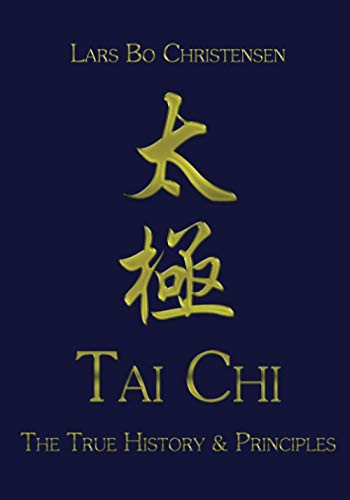 Tai Chi - The True History & Principles