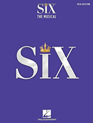 Six: The Musical Vocal Selections Songbook with Full-Color Photos from