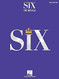 Six: The Musical Vocal Selections Songbook with Full-Color Photos from