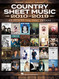 Country Sheet Music 2010-2019: Piano/Vocal/Guitar Songbook