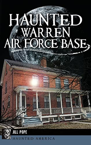 Haunted Warren Air Force Base