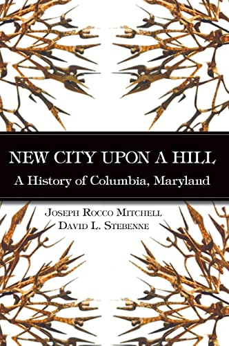 New City Upon a Hill: A History of Columbia Maryland