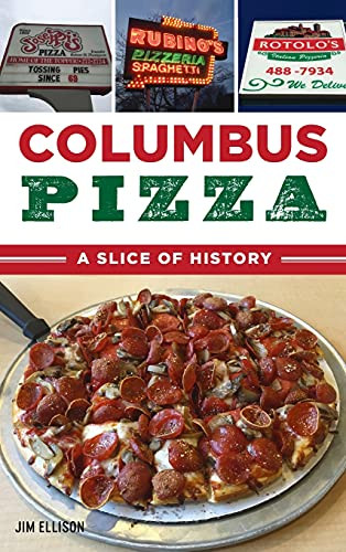 Columbus Pizza: A Slice of History (American Palate)