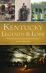 Kentucky Legends and Lore (American Legends)