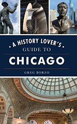 History Lover's Guide to Chicago (History & Guide)