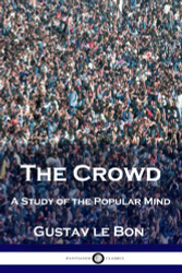 Crowd: A Study of the Popular Mind