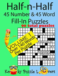 Half-n-Half Fill-In Puzzles 45 number & 45 Word Fill-In Puzzles Volume 1