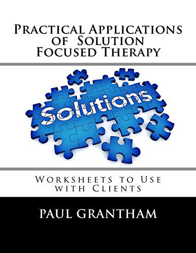 Practical Applications of Solution Focused Therapy