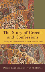 Story of Creeds and Confessions