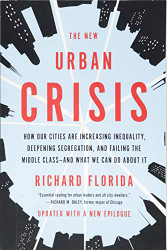 New Urban Crisis: How Our Cities Are Increasing Inequality