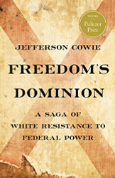 Freedom's Dominion: A Saga of White Resistance to Federal Power