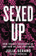 Sexed Up: How Society Sexualizes Us and How We Can Fight Back