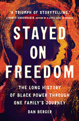 Stayed On Freedom: The Long History of Black Power through One