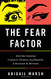 Fear Factor: How One Emotion Connects Altruists Psychopaths