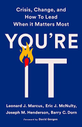 You're It: Crisis Change and How to Lead When It Matters Most