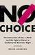 No Choice: The Destruction of Roe v. Wade and the Fight to Protect a