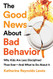 Good News About Bad Behavior