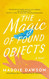 Magic of Found Objects: A Novel