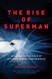 Rise of Superman: Decoding the Science of Ultimate Human