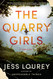 Quarry Girls: A Thriller