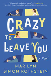 Crazy To Leave You: A Novel