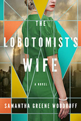 Lobotomist's Wife: A Novel