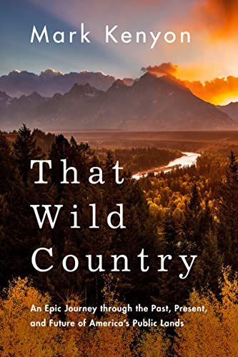 That Wild Country: An Epic Journey through the Past Present
