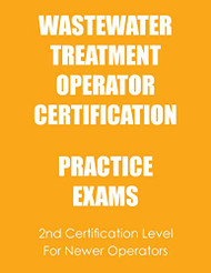 Practice Exams: Wastewater Treatment Operator Certification