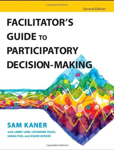 Facilitator's Guide To Participatory Decision-Making