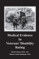 Medical Evidence in Veterans' Disability Rating. David Anaise MD JD
