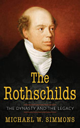 Rothschilds: The Dynasty And The Legacy