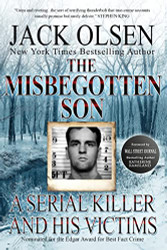 Misbegotten Son: A Serial Killer and His Victims - The True Story