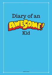 Diary of an Awesome Kid