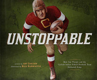 Unstoppable: How Jim Thorpe and the Carlisle Indian School Football